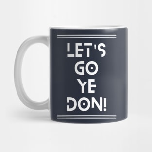 Let's Go Ye-Don Mug